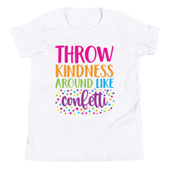 Throw Kindness Around like Confetti - Youth Short Sleeve T-Shirt