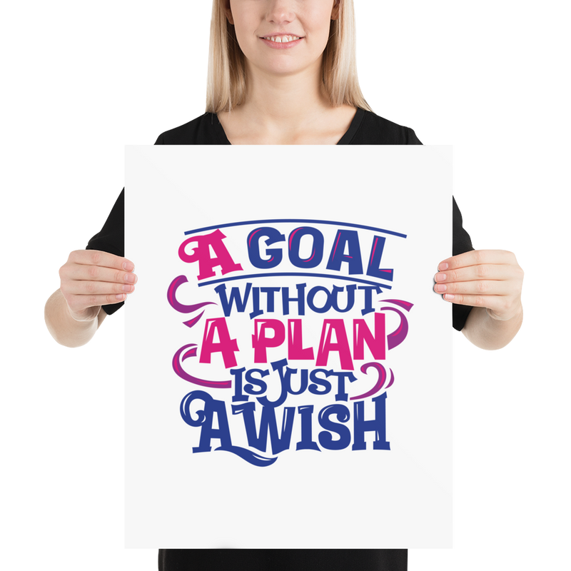 A Goal Without a Plan Is Just a Wish - Poster