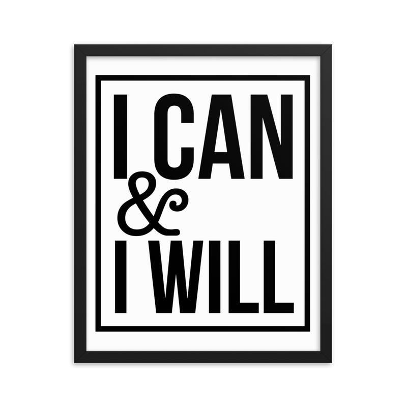 I Can & I Will - Framed Poster