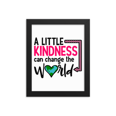 A Little Kindness Can Change the World - Pink - Framed Poster