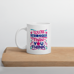 You're Stronger Than You Think - Coffee Mug