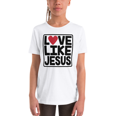 Love Like Jesus - Youth Short Sleeve T-Shirt
