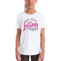 We Rise by Lifting Others - Youth Short Sleeve T-Shirt
