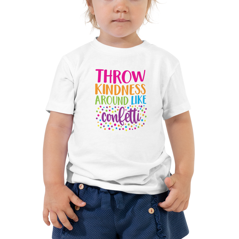 Throw Kindness Around like Confetti - Toddler Short Sleeve Tee