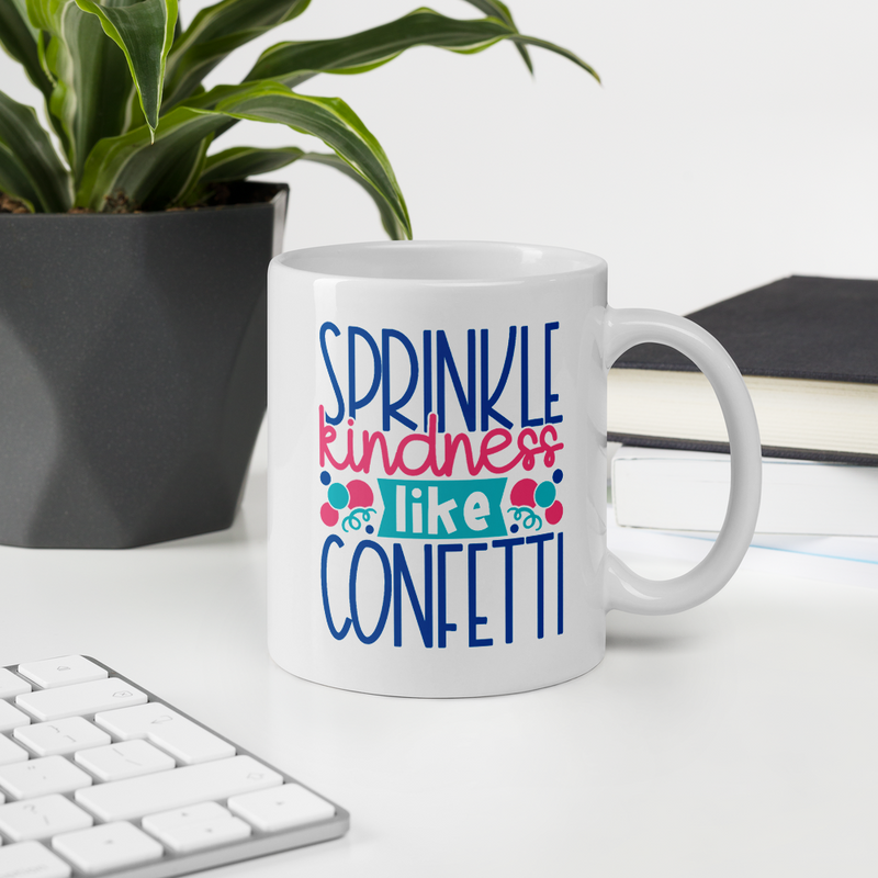 Sprinkle Kindness like Confetti - Coffee Mug