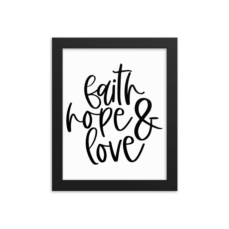 Faith Hope & Love - Framed Poster