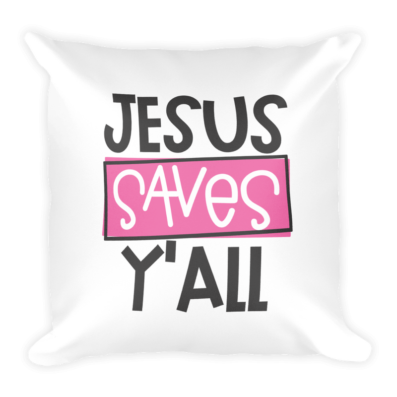 Jesus Saves Y'All - Pillow