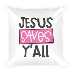 Jesus Saves Y'All - Pillow
