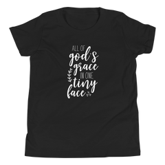 All of God's Grace in One Tiny Face - Youth Short Sleeve T-Shirt