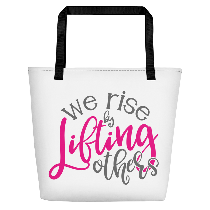 We Rise by Lifting Others - Beach Bag