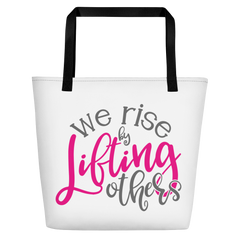 We Rise by Lifting Others - Beach Bag