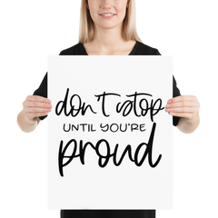 Don't Stop Until Your Proud - Poster