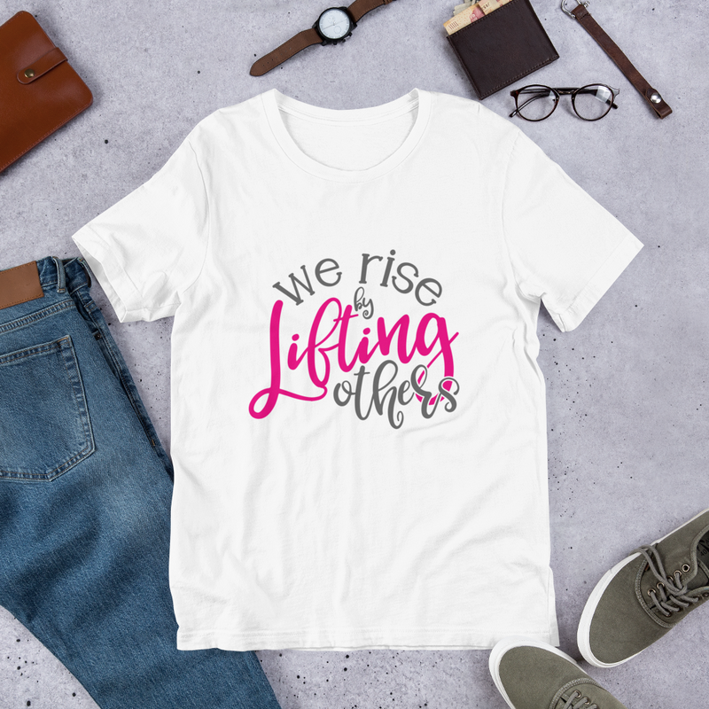 We Rise by Lifting Others - Cotton T-Shirt