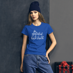 Be Grateful & Have Faith - Women's Cotton T-Shirt