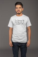 I'm Coming For Everything They Said I Couldn't Have - Cotton T-Shirt