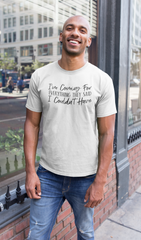 I'm Coming For Everything They Said I Couldn't Have - Cotton T-Shirt