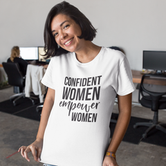 Confident Women Empower Women - Cotton T-Shirt