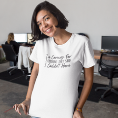 I'm Coming For Everything They Said I Couldn't Have - Cotton T-Shirt