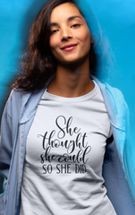 She Thought She Could - Cotton T-Shirt