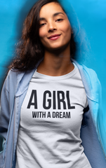 A Girl With A Dream - Cotton T-Shirt