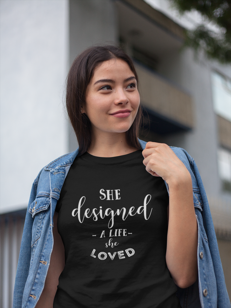 She Designed A Life She Loved - Cotton T-Shirt
