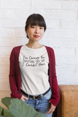 I'm Coming For Everything They Said I Couldn't Have - Cotton T-Shirt