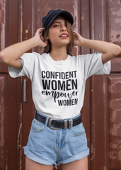 Confident Women Empower Women - Cotton T-Shirt