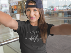 Pray More Worry Less - Cotton T-Shirt