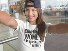 Confident Women Empower Women - Cotton T-Shirt