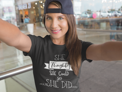 She Thought She Could So She Did - Cotton T-Shirt