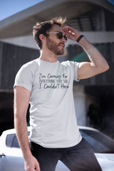 I'm Coming For Everything They Said I Couldn't Have - Cotton T-Shirt