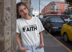 Less Stress More Faith - Cotton T-Shirt
