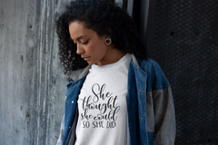 She Thought She Could - Cotton T-Shirt