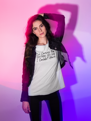 I'm Coming For Everything They Said I Couldn't Have - Cotton T-Shirt
