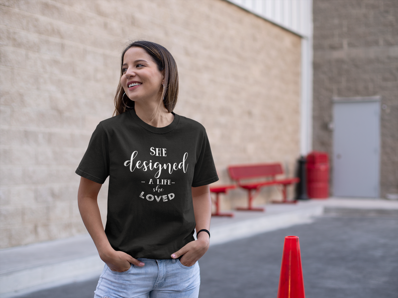 She Designed A Life She Loved - Cotton T-Shirt